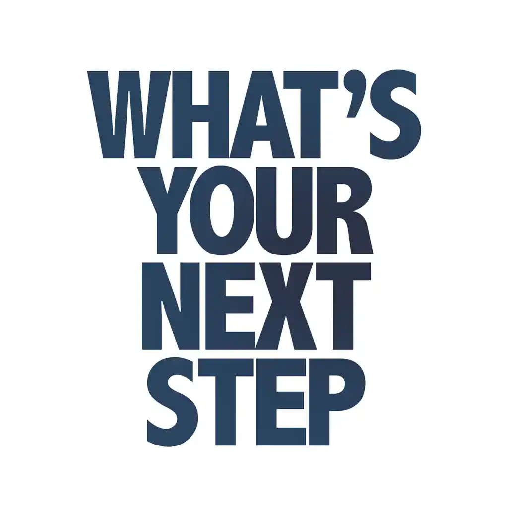 The words 'What's your next step?' in bold text.